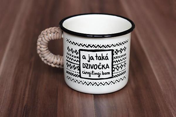 Smaltovaný hrnček - A ja taká dzivočka