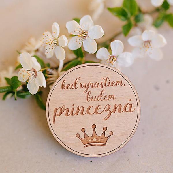 Brošňa - Keď vyrastiem budem princezná